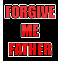 Forgive Me Father KONTO...