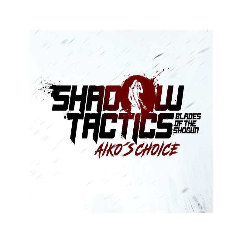Shadow Tactics: Aiko's Choice KONTO WSPÓŁDZIELONE PC STEAM DOSTĘP DO KONTA WSZYSTKIE DLC