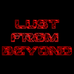 Lust from Beyond WSZYSTKIE...
