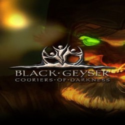 Black Geyser: Couriers of...