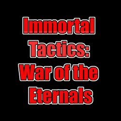 Immortal Tactics: War of...