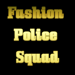 Fashion Police Squad ALL...
