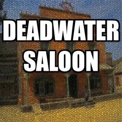Deadwater Saloon ALL DLC...