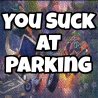 You Suck at Parking ALL DLC STEAM PC ACCESS GAME SHARED ACCOUNT OFFLINE