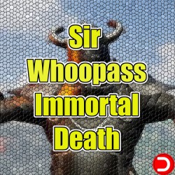 Sir Whoopass Immortal Death...