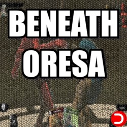 Beneath Oresa ALL DLC STEAM PC ACCESS GAME SHARED ACCOUNT OFFLINE