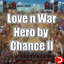 Love n War: Hero by Chance II 2 KONTO WSPÓŁDZIELONE PC STEAM DOSTĘP DO KONTA WSZYSTKIE DLC