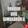 TRADER LIFE SIMULATOR 2 ALL DLC STEAM PC ACCESS GAME SHARED ACCOUNT OFFLINE