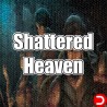 Shattered Heaven ALL DLC STEAM PC ACCESS GAME SHARED ACCOUNT OFFLINE
