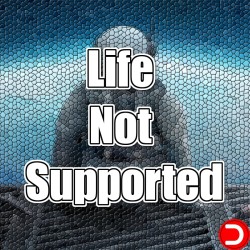 Life Not Supported ALL DLC STEAM PC ACCESS GAME SHARED ACCOUNT OFFLINE