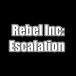 Rebel Inc: Escalation...