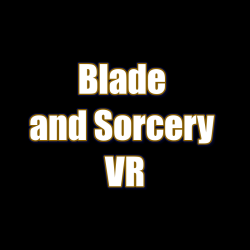 Blade and Sorcery VR + WSZYSTKIE DLC PC STEAM
