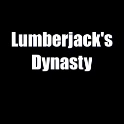 Lumberjack's Dynasty...