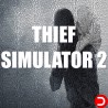 Thief Simulator 2 ALL DLC STEAM PC ACCESS SHARED ACCOUNT OFFLINE