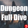 Dungeon Full Dive ALL DLC STEAM PC ACCESS GAME SHARED ACCOUNT OFFLINE