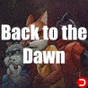 Back to the Dawn ALL DLC STEAM PC ACCESS GAME SHARED ACCOUNT OFFLINE