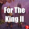 For The King II 2 ALL DLC STEAM PC ACCESS GAME SHARED ACCOUNT OFFLINE