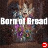 Born of Bread ALL DLC STEAM PC ACCESS GAME SHARED ACCOUNT OFFLINE