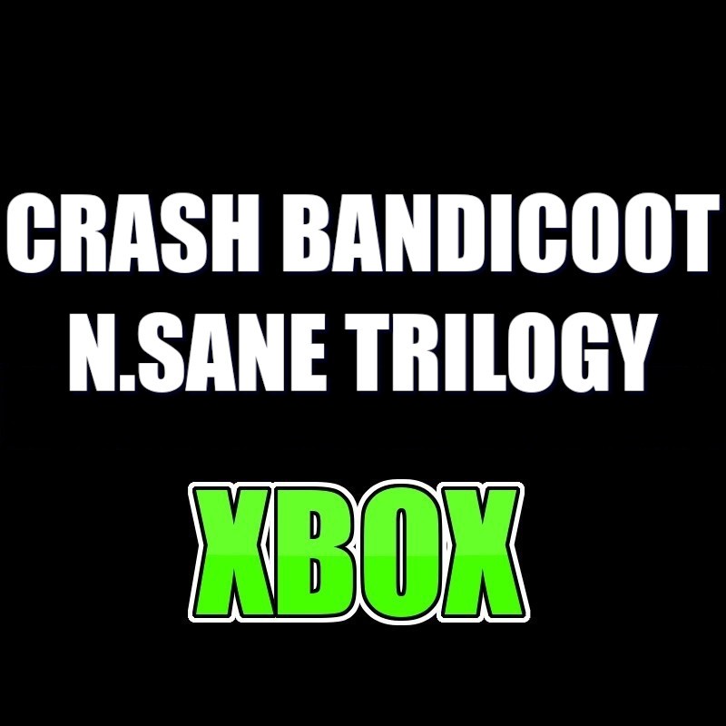 CRASH BANDICOOT N.SANE TRILOGY 1 2 3 XBOX ONE Series X|S ACCESS GAME SHARED ACCOUNT OFFLINE