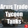 Arms Trade Tycoon Tanks KONTO WSPÓŁDZIELONE PC STEAM DOSTĘP DO KONTA WSZYSTKIE DLC
