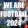 WE ARE FOOTBALL 2024 KONTO WSPÓŁDZIELONE PC STEAM DOSTĘP DO KONTA WSZYSTKIE DLC