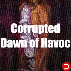 Corrupted Dawn of Havoc ALL DLC STEAM PC ACCESS SHARED ACCOUNT OFFLINE