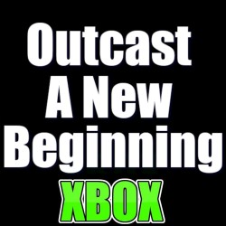 Outcast - A New Beginning...