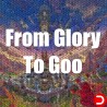 From Glory To Goo ALL DLC STEAM PC ACCESS SHARED ACCOUNT OFFLINE