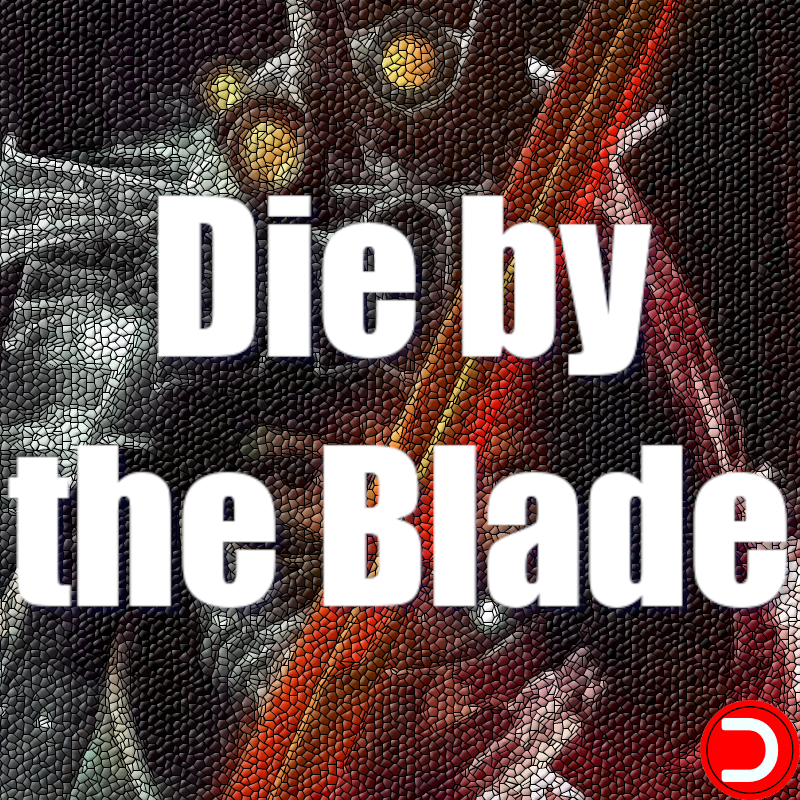 Die by the Blade STEAM PC ACCESS SHARED ACCOUNT OFFLINE