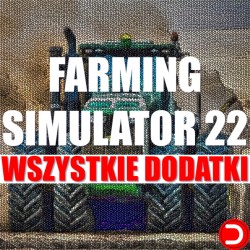 Farming Simulator 22 + WSZYSTKIE dodatki KONTO WSPÓŁDZIELONE PC STEAM DOSTĘP DO KONTA WSZYSTKIE DLC VIP