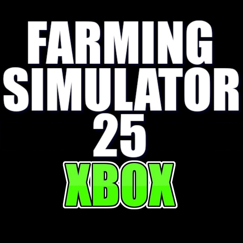 Farming Simulator 25 XBOX Series X|S KONTO WSPÓŁDZIELONE DOSTĘP DO KONTA