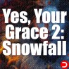 Yes, Your Grace 2 Snowfall + 1 PC KONTO OFFLINE WSPÓŁDZIELONE DOSTĘP DO KONTA STEAM