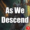 As We Descend PC KONTO OFFLINE WSPÓŁDZIELONE DOSTĘP DO KONTA STEAM