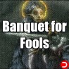 Banquet for Fools PC OFFLINE ACCOUNT ACCESS SHARED
