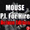 MOUSE P.I. For Hire Digital Deluxe Edition PC KONTO OFFLINE WSPÓŁDZIELONE DOSTĘP DO KONTA STEAM