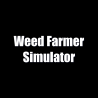 Weed Farmer Simulator WSZYSTKIE DLC STEAM PC DOSTĘP DO KONTA - OFFLINE